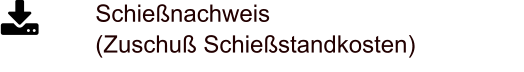 Schießnachweis (Zuschuß Schießstandkosten)