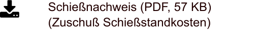 Schießnachweis (PDF, 57 KB)(Zuschuß Schießstandkosten)