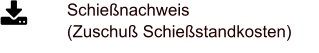 Schießnachweis (Zuschuß Schießstandkosten)
